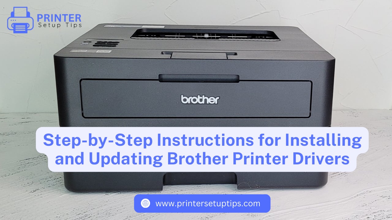 Step-by-Step Instructions for Installing and Updating Brother Printer Drivers